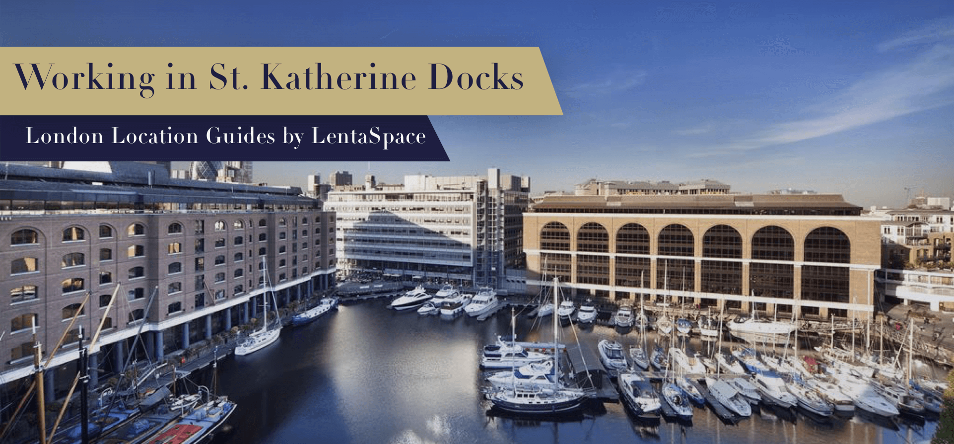 LentaSpace St. Katharine Docks and Tower Bridge