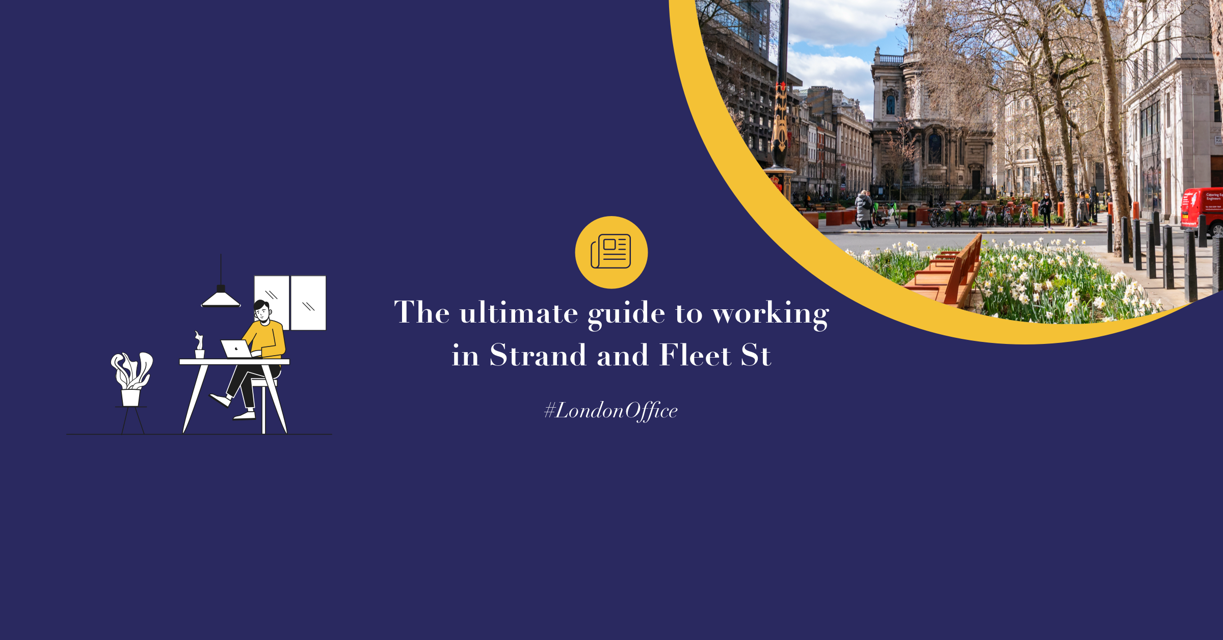 Featured image for “The ultimate guide to working in Strand and Fleet St”
