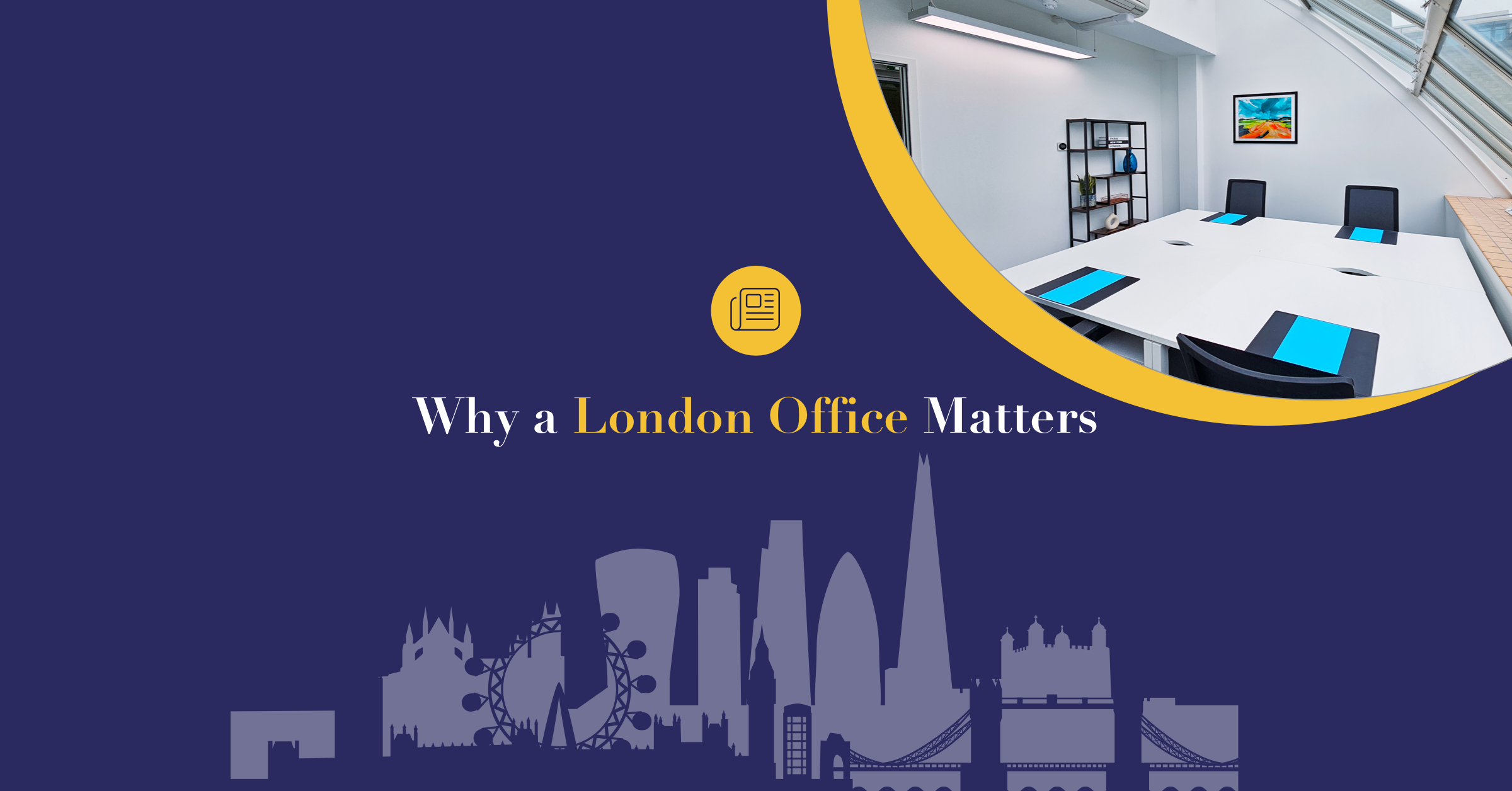 Featured image for “Why a London Office Matters”