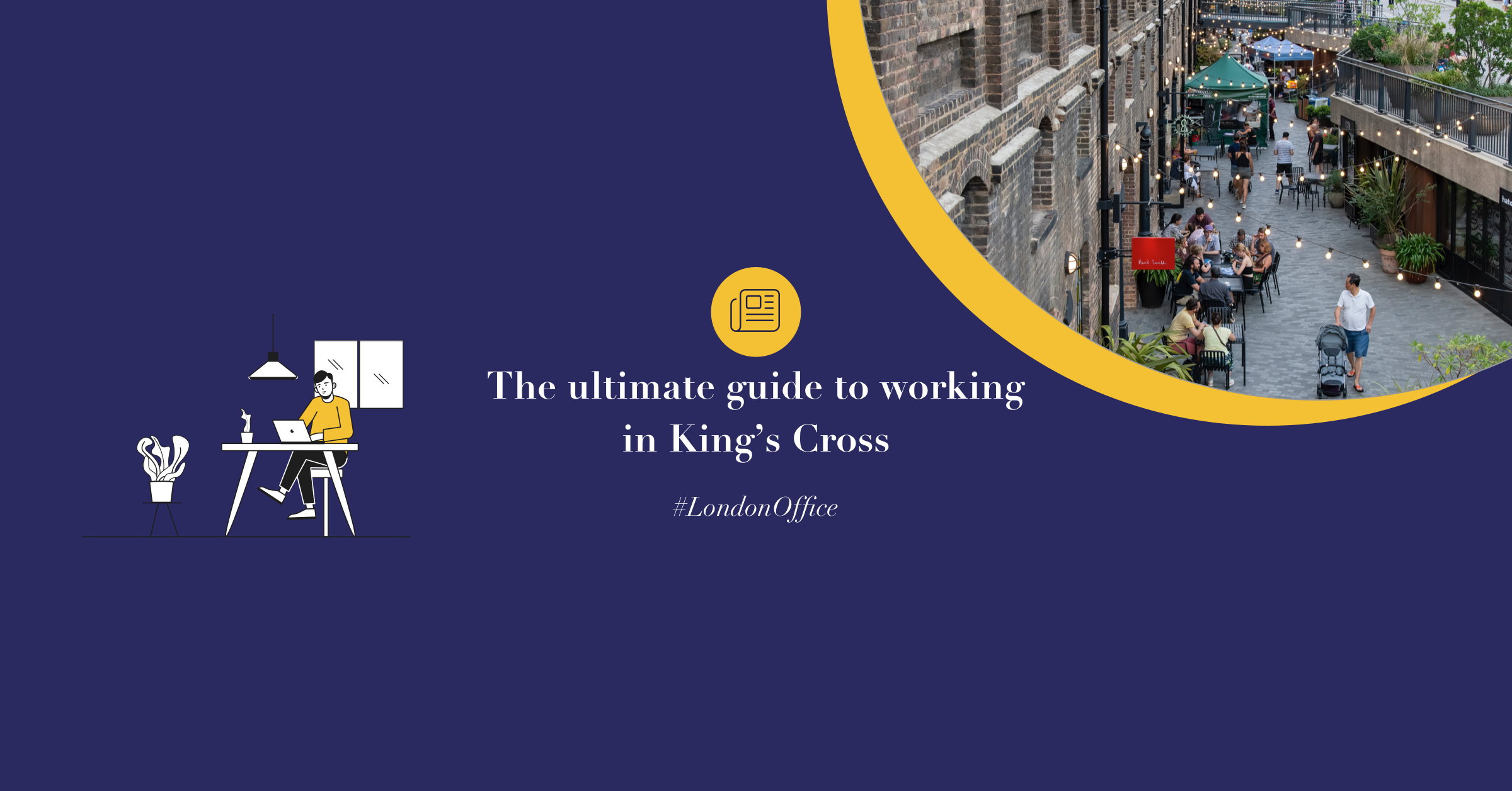 Featured image for “The ultimate guide to working in King’s Cross”
