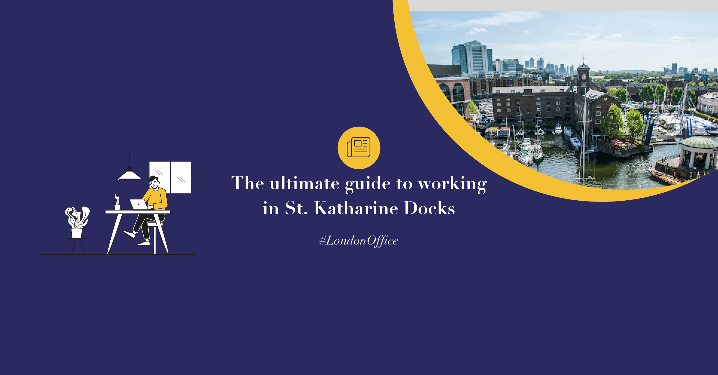 Featured image for “The ultimate guide to working in St. Katharine Docks”