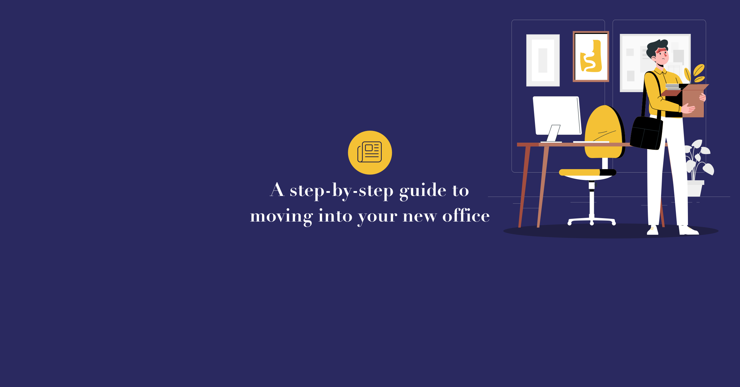 Featured image for “A step-by-step guide to moving into your new office”