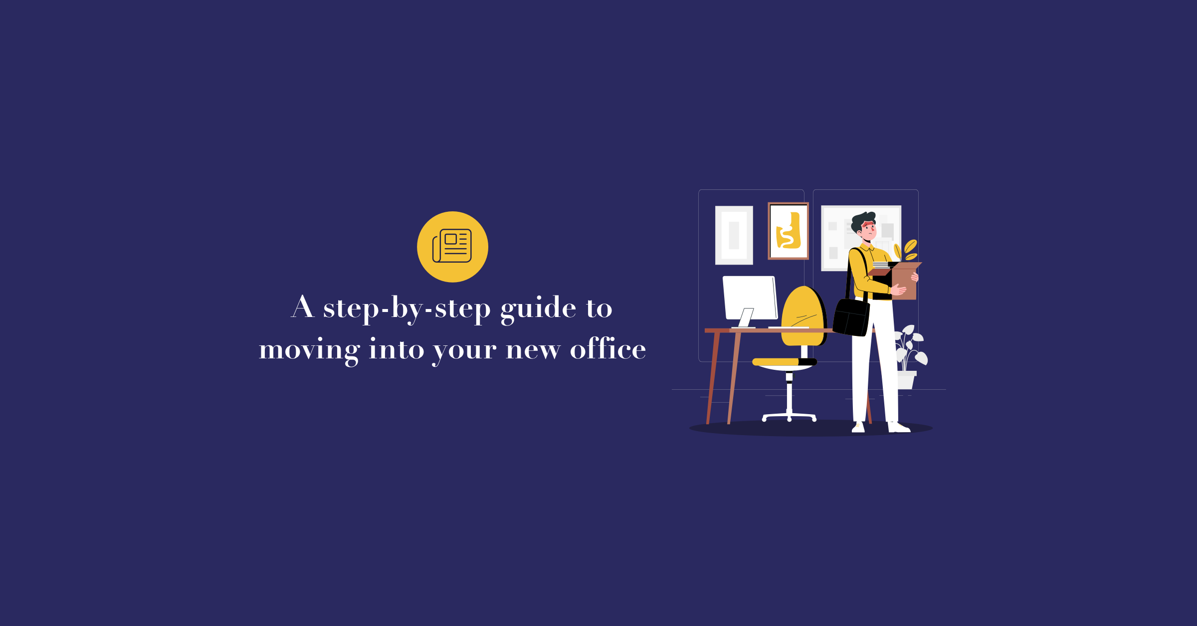 Featured image for “A step-by-step guide to moving into your new office”